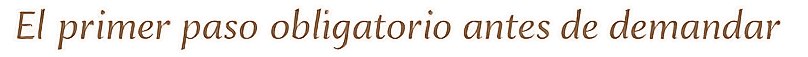El primer paso obligatorio antes de demandar